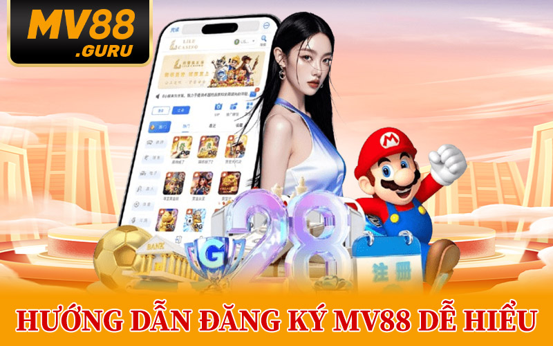Hướng Dẫn Đăng Ký MV88 Dễ Hiểu