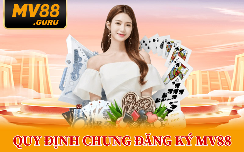 Quy Định Chung Đăng Ký MV88