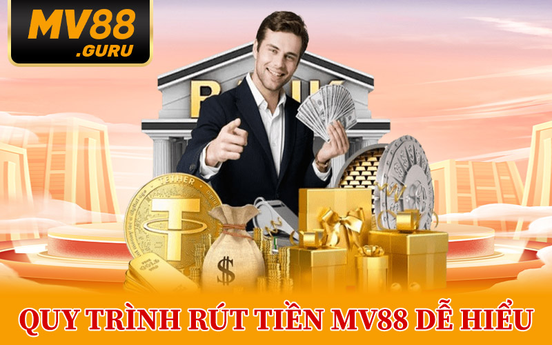 Quy Trình Rút Tiền MV88 Dễ Hiểu