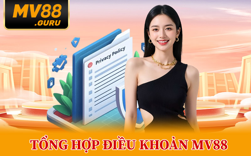 Tổng Hợp Điều Khoản MV88